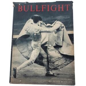 Bullfight by Peter Buckley‎ 1958 First Edition Vintage Hardcover Book
